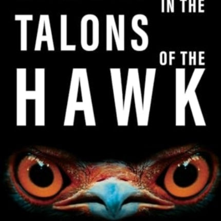 Caught in the Talons of the Hawk