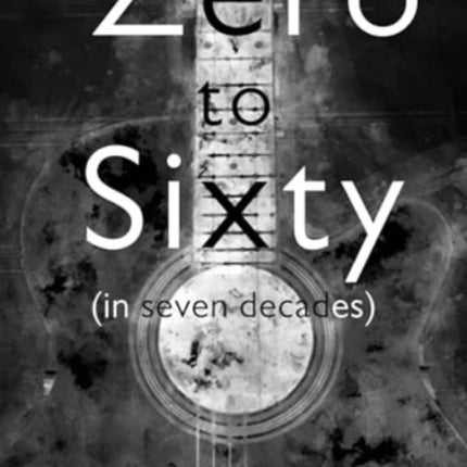 Zero to Sixty in seven decades
