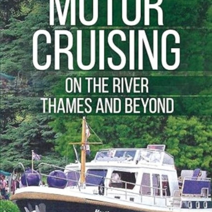 60 Years of Motor Cruising on the River Thames and beyond