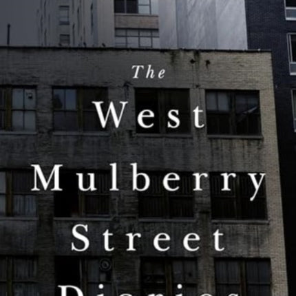 The West Mulberry Street Diaries