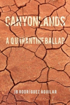 Canyonlands: A Quarantine Ballad