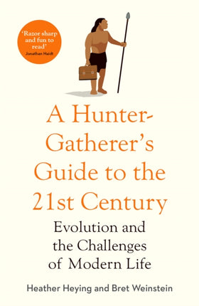 A Hunter-Gatherer's Guide to the 21st Century: