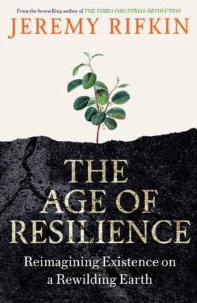 The Age of Resilience: Reimagining Existence on a Rewilding Earth