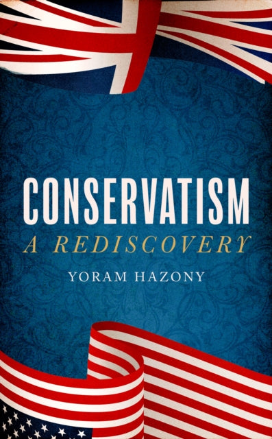 Conservatism: A Rediscovery