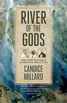 River of the Gods: Genius, Courage, and Betrayal