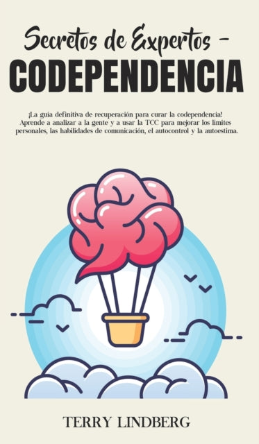 Secretos de Expertos - Codependencia: ¡La guía