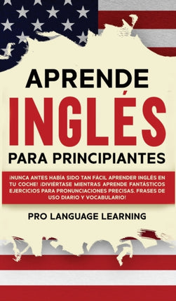 Aprende Inglés Para Principiantes: ¡Nunca Antes