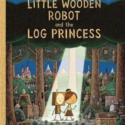 The Little Wooden Robot and the Log Princess