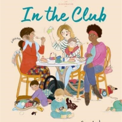 In The Club: A Humorous Guide for Frazzled New Mums