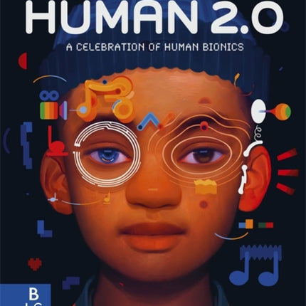 Human 2.0: A Celebration of Human Bionics