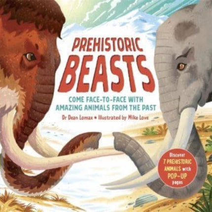 Prehistoric Beasts: Discover 7 prehistoric