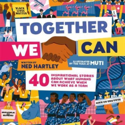 Together We Can: 40 inspirational stories about what humans can achieve when we work as a team