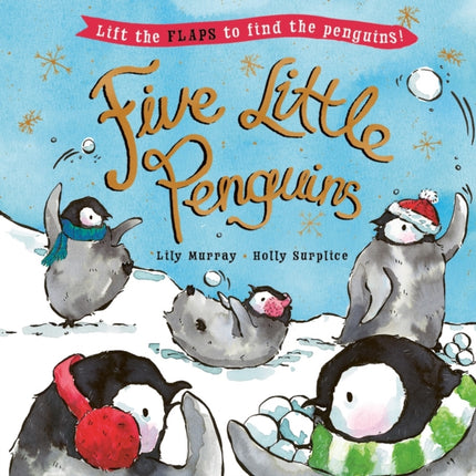 Five Little Penguins: A lift-the-flap Christmas picture book