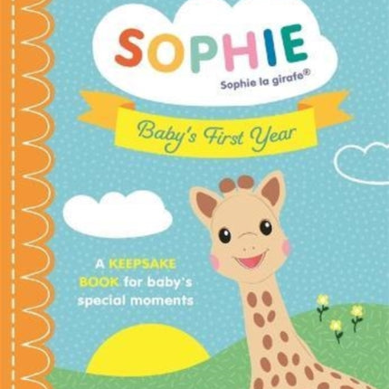 Sophie la girafe: Baby's First Year: A Keepsake Book for Baby's Special Moments