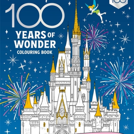 Disney 100 Years of Wonder Colouring Book: Celebrate a century of Disney magic!