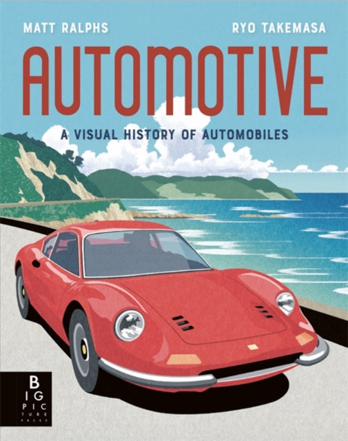 Automotive: A Visual History of Automobiles