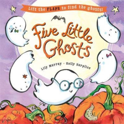 Five Little Ghosts: A lift-the-flap Halloween picture book