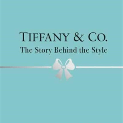 Tiffany & Co.: The Story Behind the Style