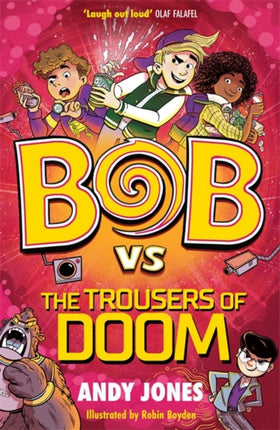 Bob vs the Trousers of Doom: a funny, farty time-travel adventure!