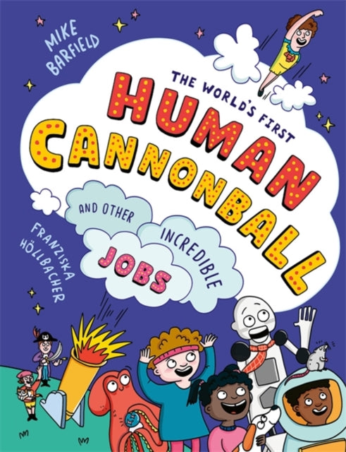 The Worlds First Human Cannonball
