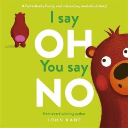 I say Oh, You say No: An interactive, read-aloud story