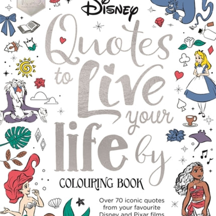 Disney Quotes to Live Your Life By Colouring Book: A collection of inspirational sayings and words of wisdom