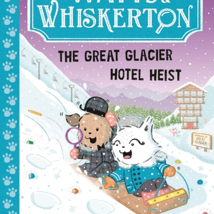 Watts  Whiskerton The Great Glacier Hotel Heist