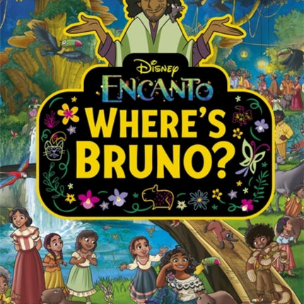 Where's Bruno?: A Disney Encanto Search and Find Activity Book