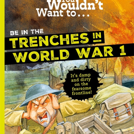 You Wouldnt Want To Be In The Trenches In World
