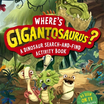 Wheres Gigantosaurus