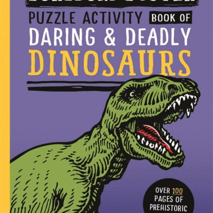 Boredom Buster Puzzle Activity Book of Daring  Deadly Dinosaurs