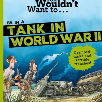 You Wouldn't Want To Be In A Tank In World War Two!