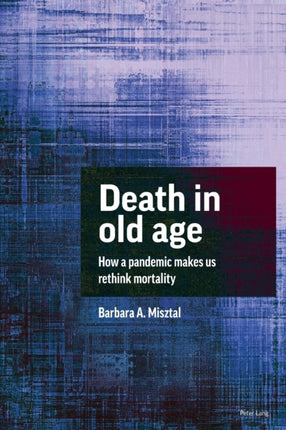 Death in Old Age: How a Pandemic Makes Us Rethink