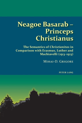 Neagoe Basarab – Princeps Christianus: The