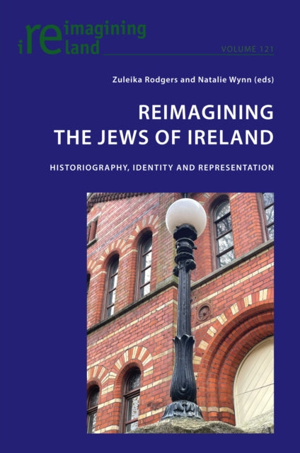 Reimagining the Jews of Ireland: Historiography,