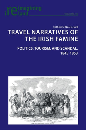 Travel Narratives of the Irish Famine: Politics,