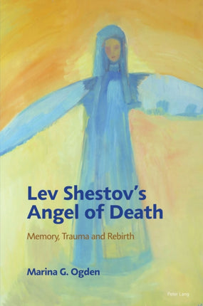 Lev Shestov’s Angel of Death: Memory, Trauma and