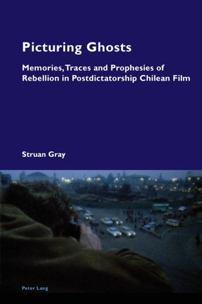 Picturing Ghosts: Memories, Traces and Prophesies