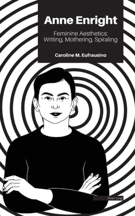 Anne Enright: Feminine Aesthetics: Writing,
