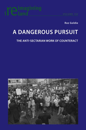 A Dangerous Pursuit: The anti-sectarian work of