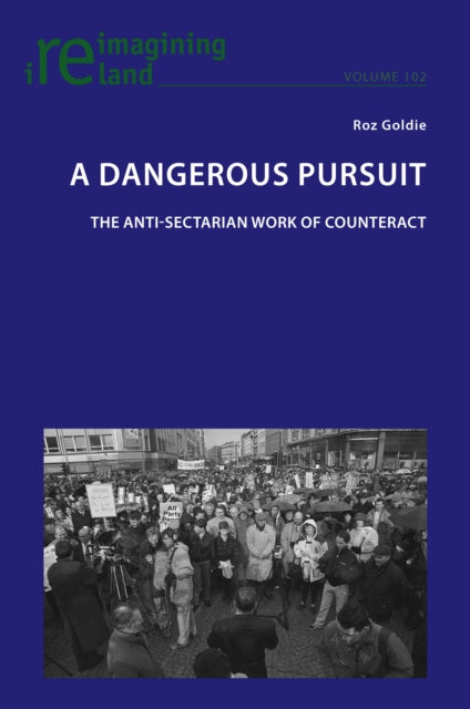 A Dangerous Pursuit: The anti-sectarian work of