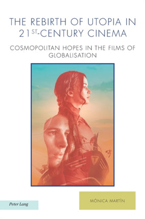 The Rebirth of Utopia in 21st-Century Cinema: