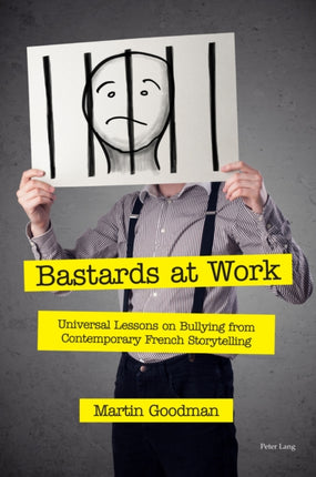 Bastards at Work: Universal Lessons on Bullying