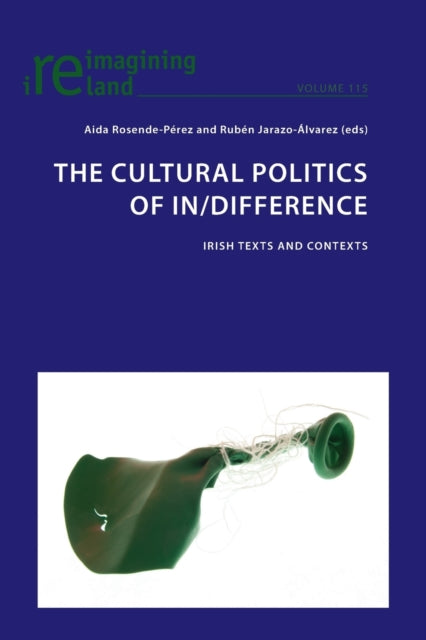 The Cultural Politics of In/Difference: Irish