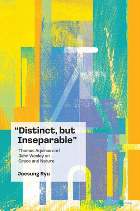 “Distinct, but Inseparable”: Thomas Aquinas and