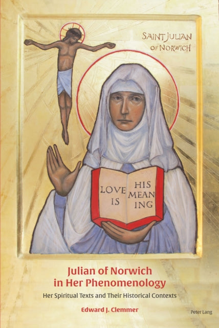 Julian of Norwich in Her Phenomenology: Her