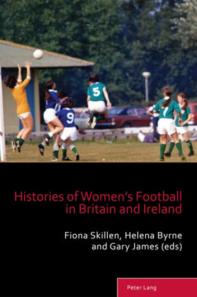 Histories of Womens Football in Britain and Ireland