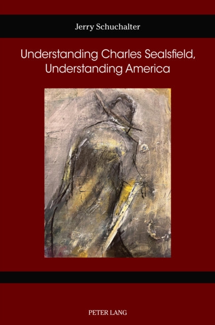 Understanding Charles Sealsfield, Understanding