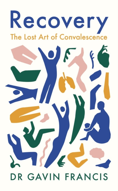 Recovery: The Lost Art of Convalescence