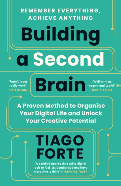 Building a Second Brain: A Proven Method to Organise Your Digital Life and Unlock Your Creative Potential